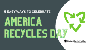 America Recycles Day Ideas Reduction In Motion