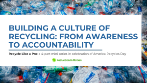 Mixed recyclables in the background behind the title of the blog: Building a Culture of Recycling