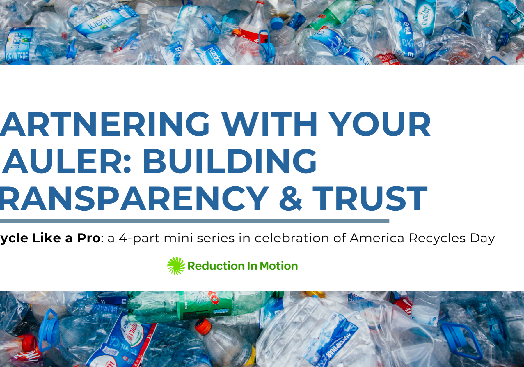 Mixed recyclables in the background behind the title of the blog: Partnering With Your Hauler: Building Transparency & Trust